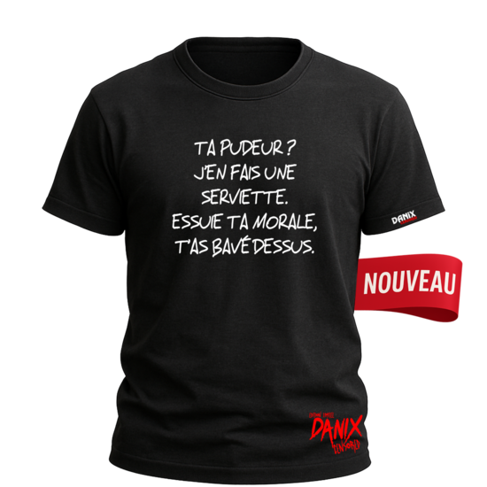 Tshirt Ta pudeur ? J’en fais une serviette... [DANIX CENSORED]